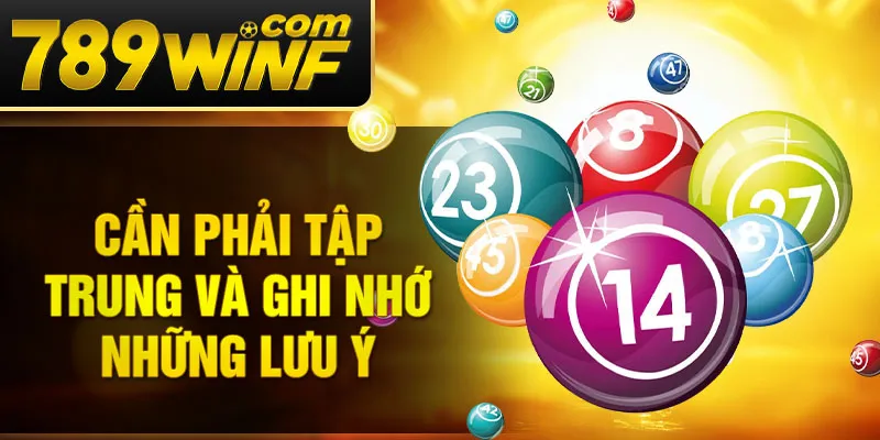 Cần phải tập trung và ghi nhớ những lưu ý